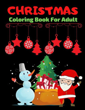 Christmas Coloring Book Adult: Simple, Relaxing Festive Scenes. The Perfect Winter Coloring Companion For Seniors, Beginners & Anyone Who Enjoys Easy
