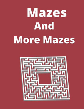 Mazes and More Mazes: 80 mazes with solutions maze book Mazes and More Mazes: 80 mazes with solutions maze book