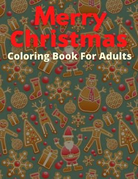 Merry Christmas Coloring Book For Adults: New and Expanded Editions, Christmas Trees, Wreaths, and More!
