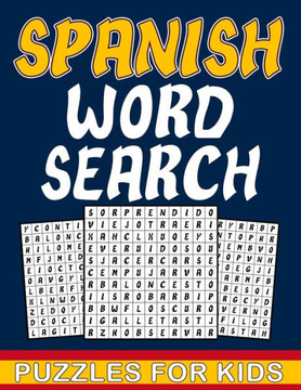 Spanish Word Search For Kids: Spanish word search puzzles book for kids Ages 8-10 with answers - fun gift for children who love to learn Spanish wit