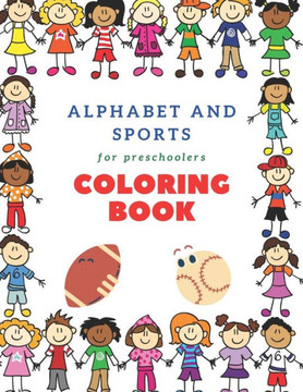 Coloring Book: Alphabet and Sports For Preschoolers