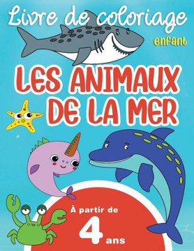 Livre de Coloriage Animaux de la Mer: 54 coloriages pour Enfants à partir de 4 ans, Grand Format