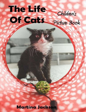 The Life Of Cats: Children'S Picture Books (Ages 2-6) (Children'S Illustrated Books)