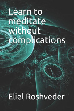 Learn to meditate without complications