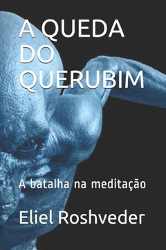 A Queda Do Querubim: A batalha na meditação