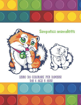 Simpatici animaletti - Libro da colorare per bambini dai 4 agli 8 anni: Libro da colorare per ragazzi e ragazze Simpatici animaletti - Libro da colorare per bambini dai 4 agli 8 anni: Libro da colorare per ragazzi e ragazze