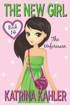 The New Girl: Book 14 - The Unforeseen
