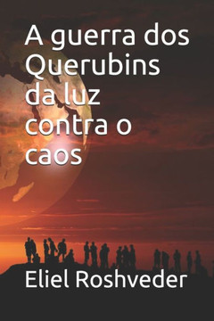 A guerra dos Querubins da luz contra o caos