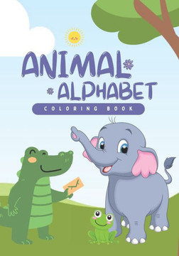 Animal Alphabet Coloring Book for Kids, Early Learning, Preschool: Early Learning Alphabet Tracing