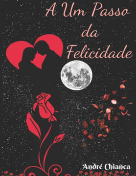 A Um Passo da Felicidade