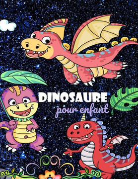 Dinosaure pour enfants: Livre de coloriage fantastique dinosaure pour garçons, filles, tout-petits, enfants d'âge préscolaire, enfants