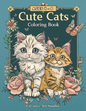 Cute Cats Coloring Book: Easy & Adorable Kittens and Cats to Color, (for Kids Ages 4 - 8)