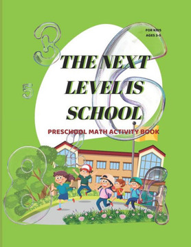 The Next Level Is School: Preschool Math Activity Book