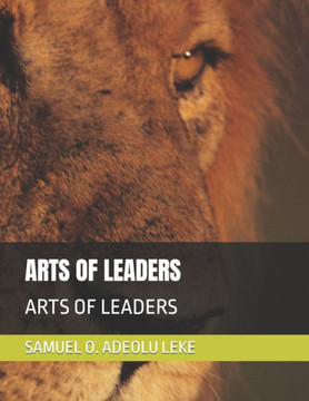 Arts of Leaders: Arts of Leaders Arts of Leaders: Arts of Leaders