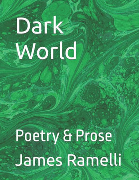 Dark World: Poetry & Prose