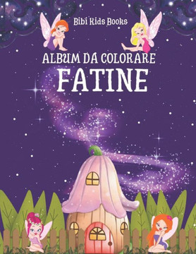 FATINE Album da Colorare: +50 Immagini di Bellissime Fatine tutte da colorare!