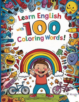 Lernen Sie Englisch mit 100 Wörtern zum Ausmalen! Kinderbuch für Kinder von 3 bis 8 Jahren: Lernen Sie die gängigsten englischen Wörter, während Sie s