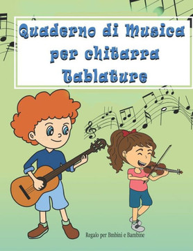 Quaderno di Musica per chitarra Tablature: Quaderno per bambini e bambine,7 Griglie per Accordi - Formato Grande A4-110 Pagine.