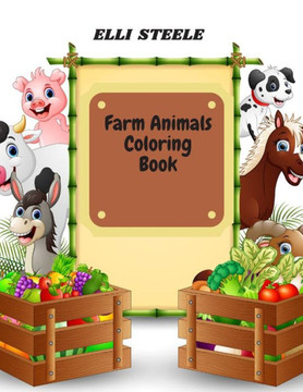 Farm Animals Coloring Book: Cute Farm Animals Coloring Book For Kids And Toddlers Farm Animals Coloring Book: Cute Farm Animals Coloring Book For Kids And Toddlers