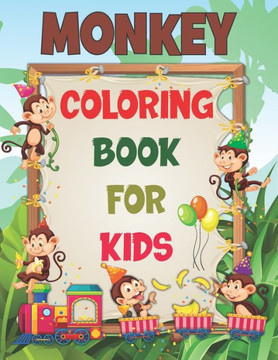 Monkey Coloring Book For Kids: 50 Monkey Coloring Pages