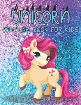 Unicorn Coloring Book Kids: 50 adorable unicorn designs for boys and girls ( Coloring Book )