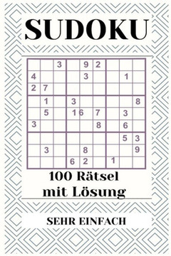 Sudoku 100 Rätsel Mit Lösung Sehr Einfach: Sudoku Rätsel - Sudoku einfach I Sudoku mit Lösungen I Sudoku leicht I Sudoku für Kinder & Anfänger