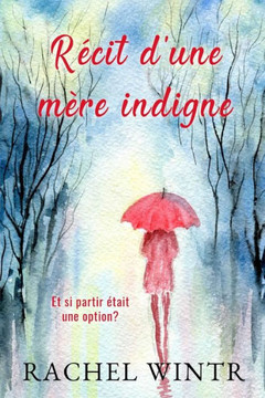 Récit d'une mère indigne