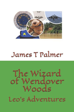 The Wizard of Wendover Woods: Leo's Adventures The Wizard of Wendover Woods: Leo's Adventures