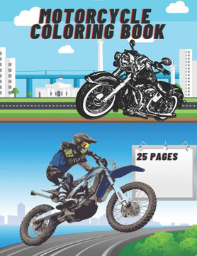 Motorcycle Coloring Book: Racing Motorcycles Lovers For Kids For Adults Dirt Bike Chopper