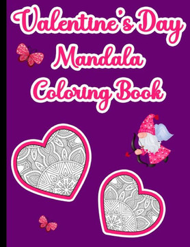 Valentine's Day Mandala Coloring Book: 40 Valentine's Day Themed Mandalas to Color