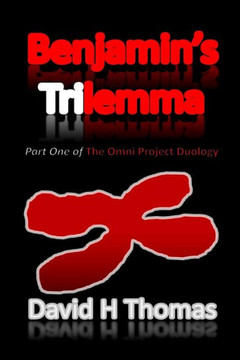 Benjamin'S Trilemma: Part One Of The Omni Project Duology (The Omni Duology) Benjamin'S Trilemma: Part One Of The Omni Project Duology (The Omni Duology)