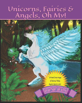 Unicorns, Fairies & Angels, Oh My!
