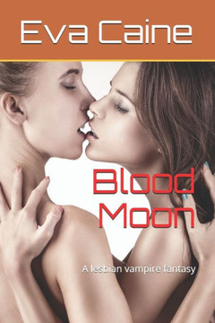 Blood Moon: A lesbian vampire fantasy