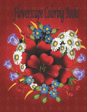 flowerscape Coloring Book: Floral Mandala flower Coloring Book for Adults.Gift for women .flowers for women.flowers