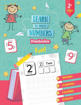 Learn To Write Numbers Preschoolers: Number Tracing Workbook - 8.5x11"" The perfect Fun Filled Number Tracing Practice Workbook For Pre K - Kindergarte