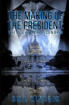 The Making of the President: : The Nightmare Scenario