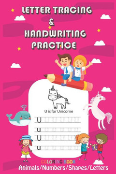 Letter Tracing & Handwriting Practice: Trace Letters and Numbers Workbook of the Alphabet and Sight Words, coloring book: coloring book/pink/activity/ Letter Tracing & Handwriting Practice: Trace Letters and Numbers Workbook of the Alphabet and Sight Words, coloring book: coloring book/pink/activity/
