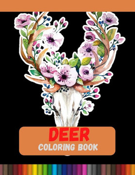 Deer Coloring Book: Relaxing, Calming, Stress Relieving Designs