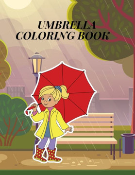 Umbrella Coloring Book: A Coloring Book For Everybody Who Likes Umbrella