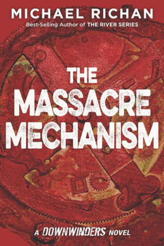 The Massacre Mechanism (The Downwinders)