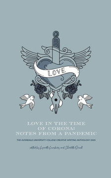 Love in the Time of Corona: Notes from a Pandemic