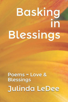 Basking in Blessings Poems Love & Blessings Basking in Blessings Poems Love & Blessings