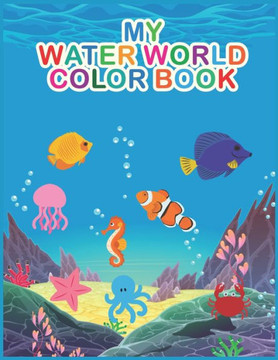 My Water World Colour Book: for boys and girls