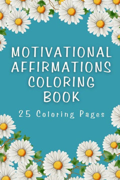 Affirmations Coloring Book, Motivational Quotes Coloring Pages, Adult Coloring Book