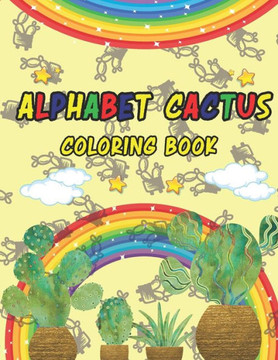 Alphabet Cactus Coloring Book: Cactus Coloring Book for Your Kids