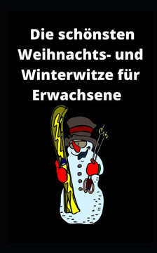 Die schönsten Weihnachts- und Winterwitze für Erwachsene