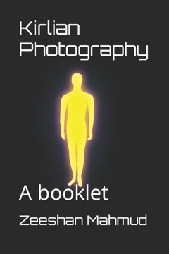 Kirlian Photography: A booklet Kirlian Photography: A booklet
