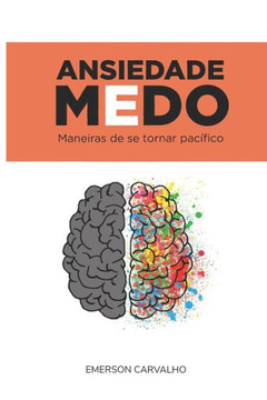 ANSIEDADE e MEDO: Maneiras De Se Tornar Pacífico