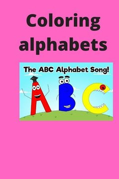 Coloring alphabets: this book one of a kind