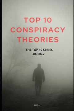 Top 10 Conspiracy Theories: Book 2 of the Top 10 Series